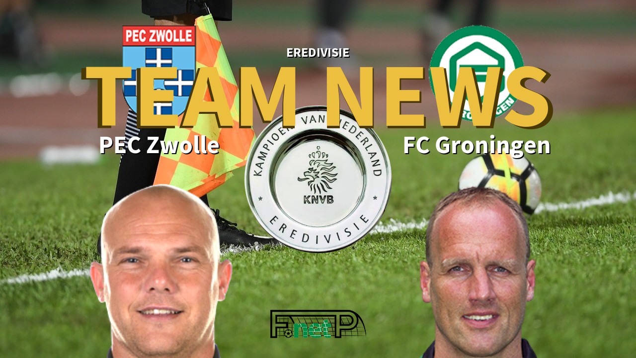 Eredivisie News: FC Zwolle vs FC Groningen Confirmed Line-ups