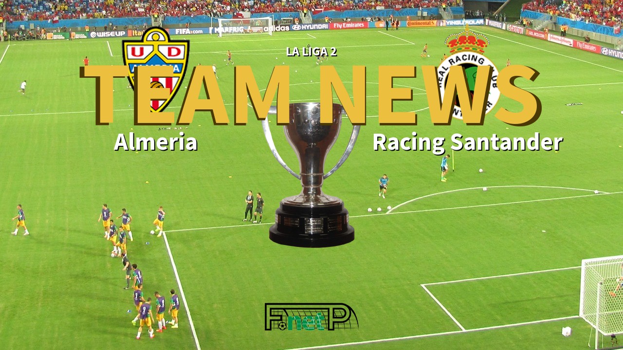 La Liga 2 News: UD Almería vs Racing de Santander Confirmed Line-ups