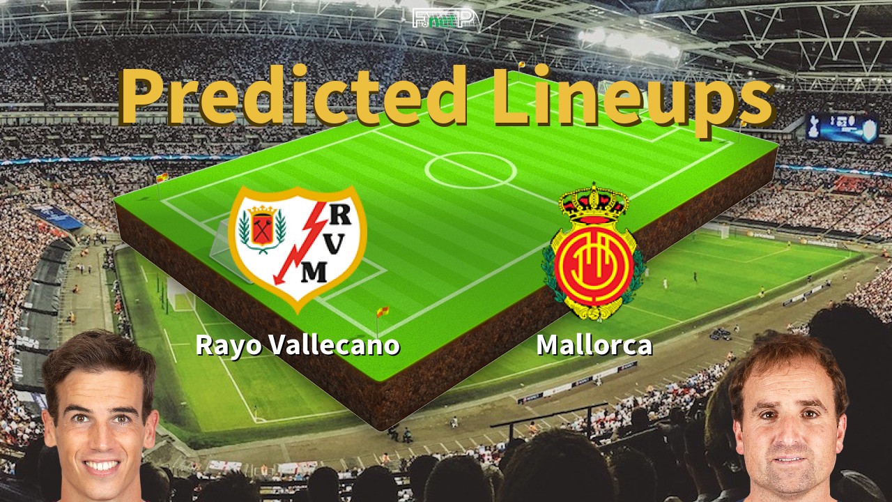 Predicted Lineups and Player News for Rayo Vallecano vs Mallorca 24/05/25 - La Liga News