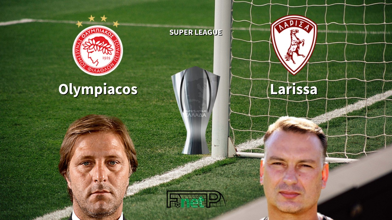 ΟΛΥΜΠΙΑΚΟΣ - ΛΑΡΙΣΑ Olympiakos vs Larisa live streaming