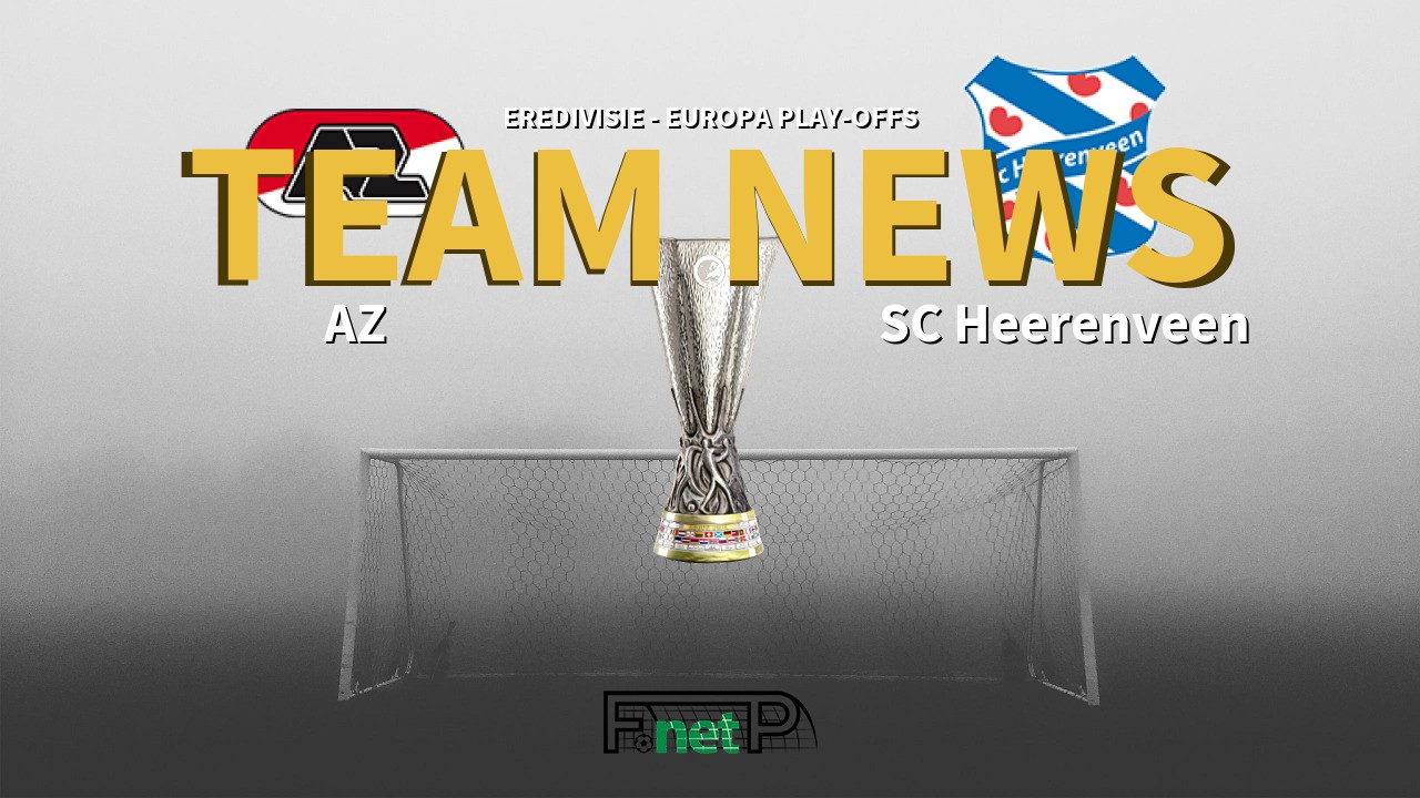 Eredivisie - Europa Play-offs News: AZ vs SC Heerenveen Confirmed Line-ups