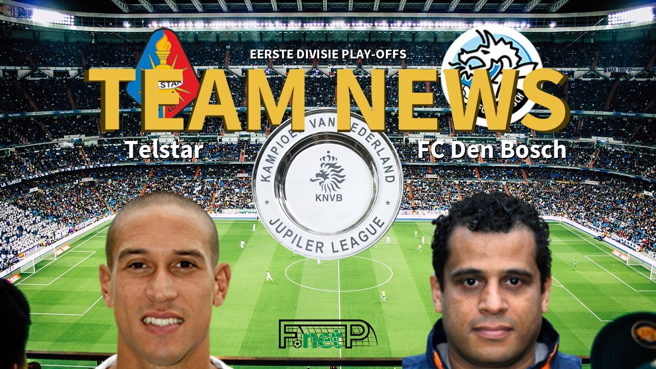Eerste Divisie Play-offs News: Telstar vs Den Bosch Confirmed Line-ups