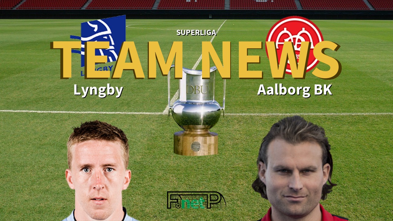 Superliga News: Lyngby BK vs Aalborg BK Confirmed Line-ups