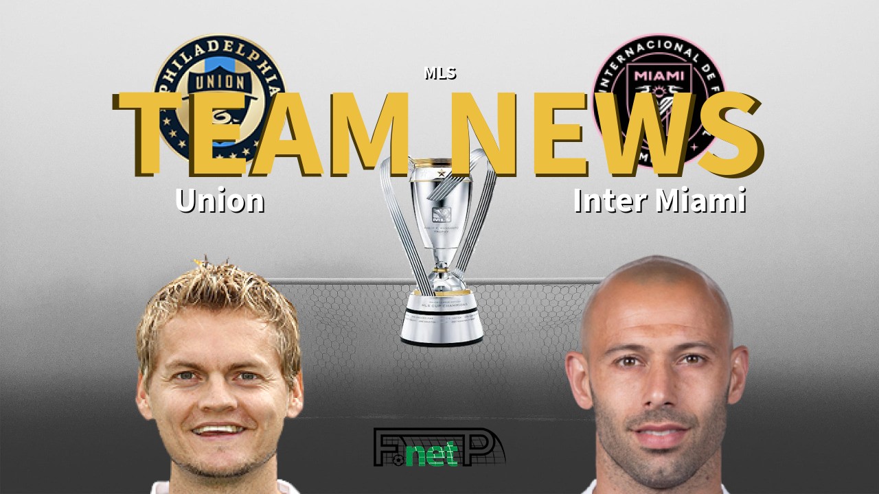 MLS News: Philadelphia Union vs Inter Miami Confirmed Line-ups