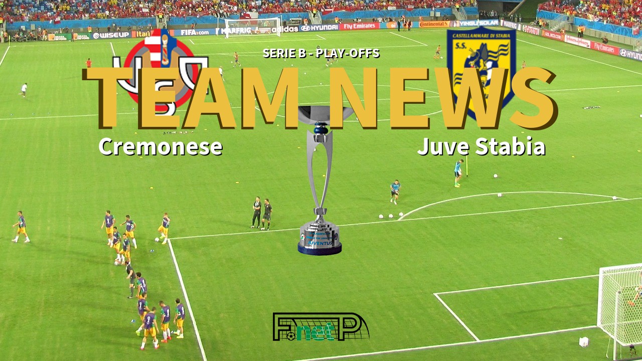 Serie B - Play-offs News: Cremonese vs Juve Stabia Confirmed Line-ups