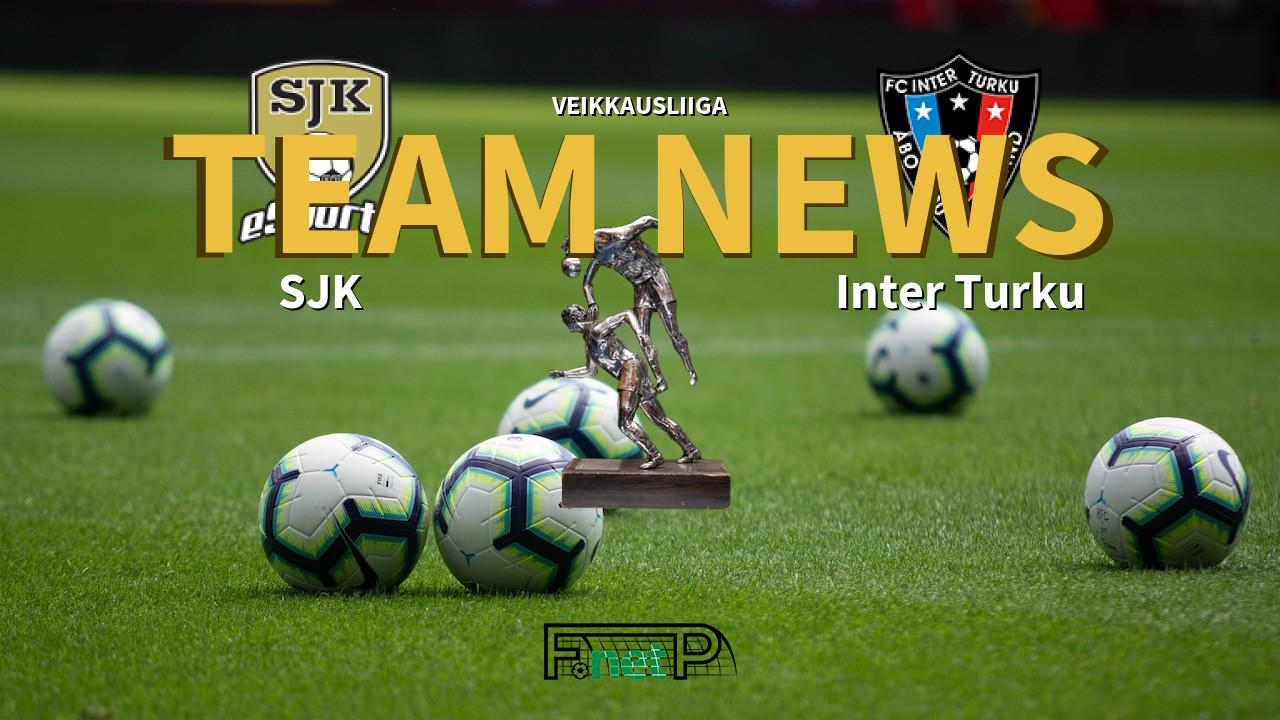Veikkausliiga News: SJK vs FC Inter Turku Confirmed Line-ups