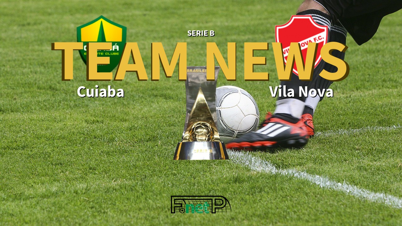 Serie B News: Cuiabá vs Vila Nova Confirmed Line-ups