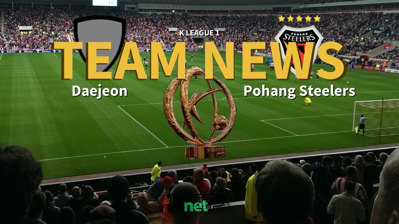 K League 1 News: Daejeon Citizen vs Pohang Steelers Confirmed Line-ups