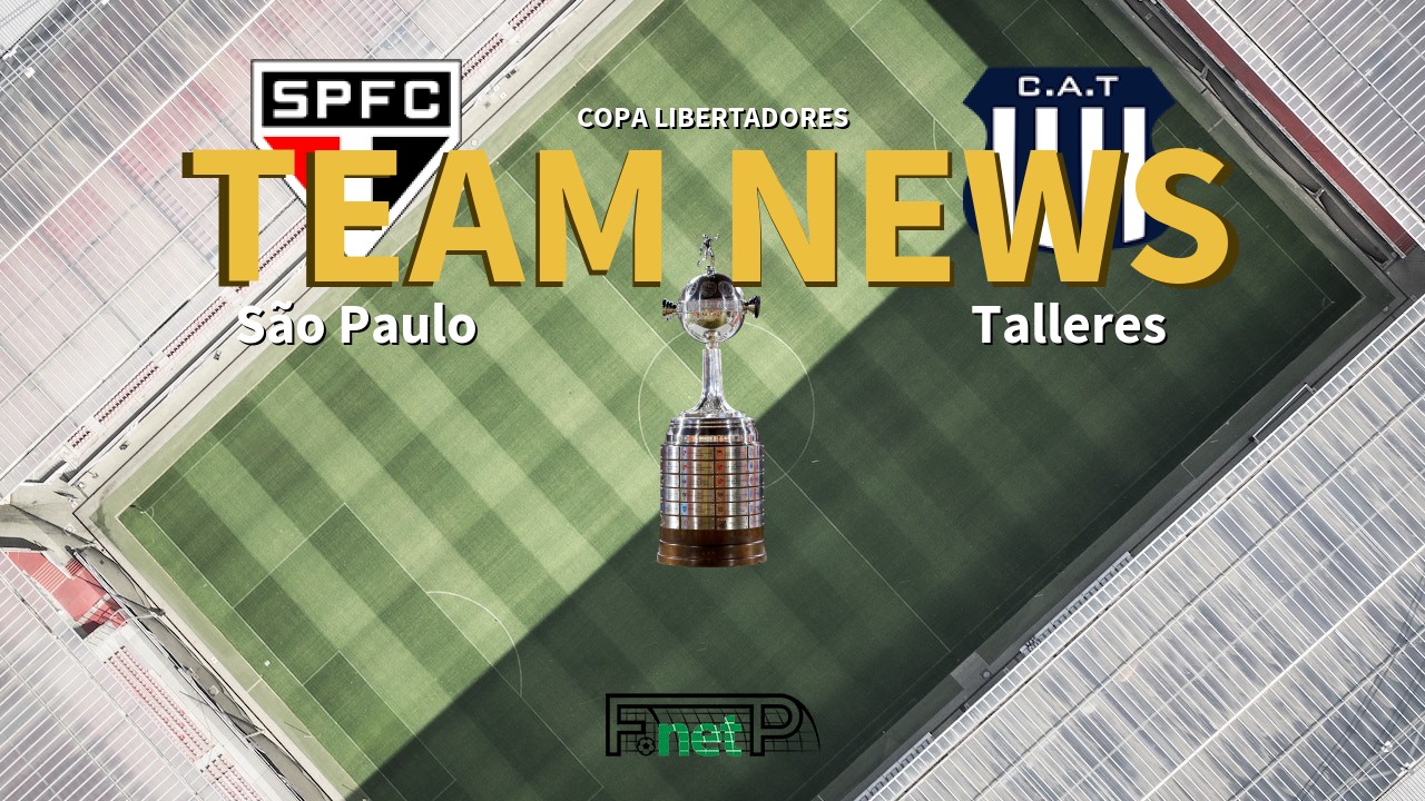 Copa Libertadores News: São Paulo vs Talleres Confirmed Line-ups
