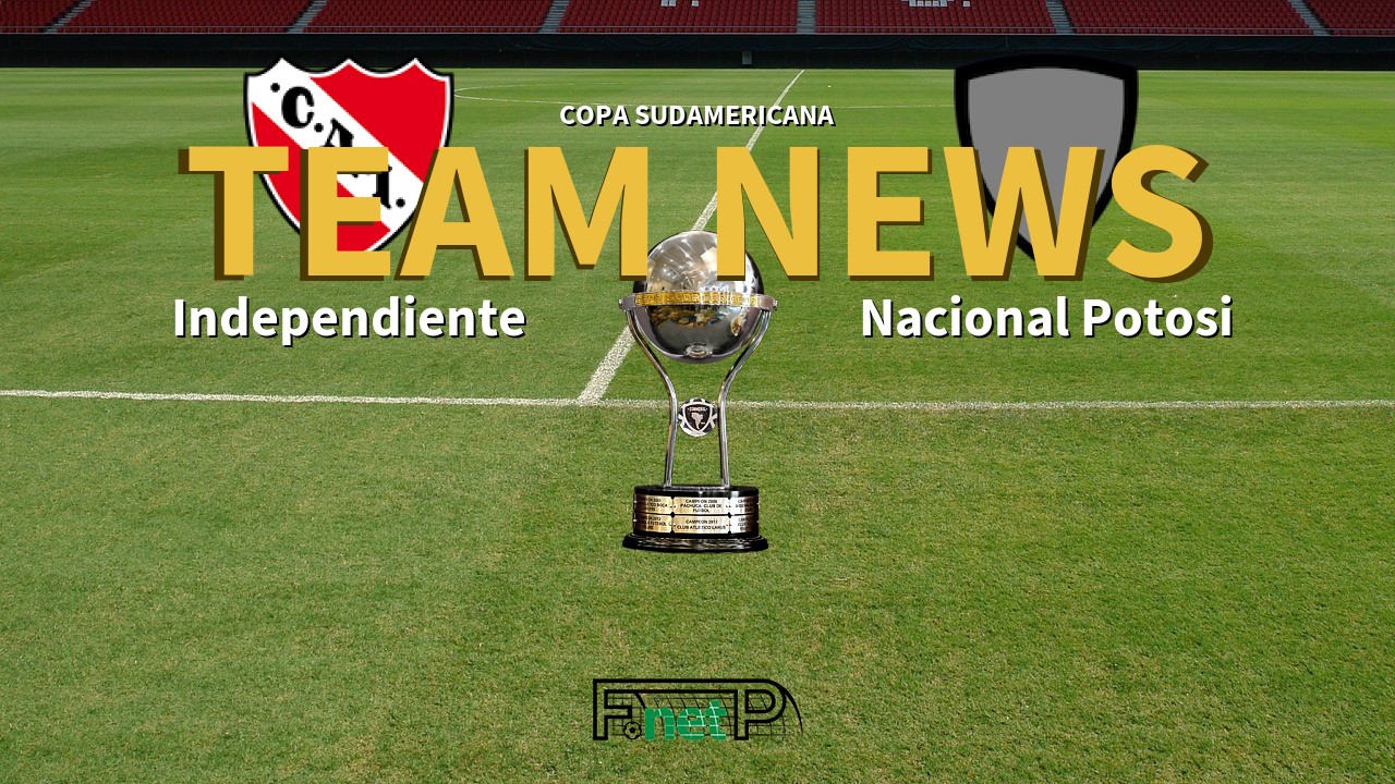 Copa Sudamericana News: Independiente vs Nacional Potosí Confirmed Line-ups