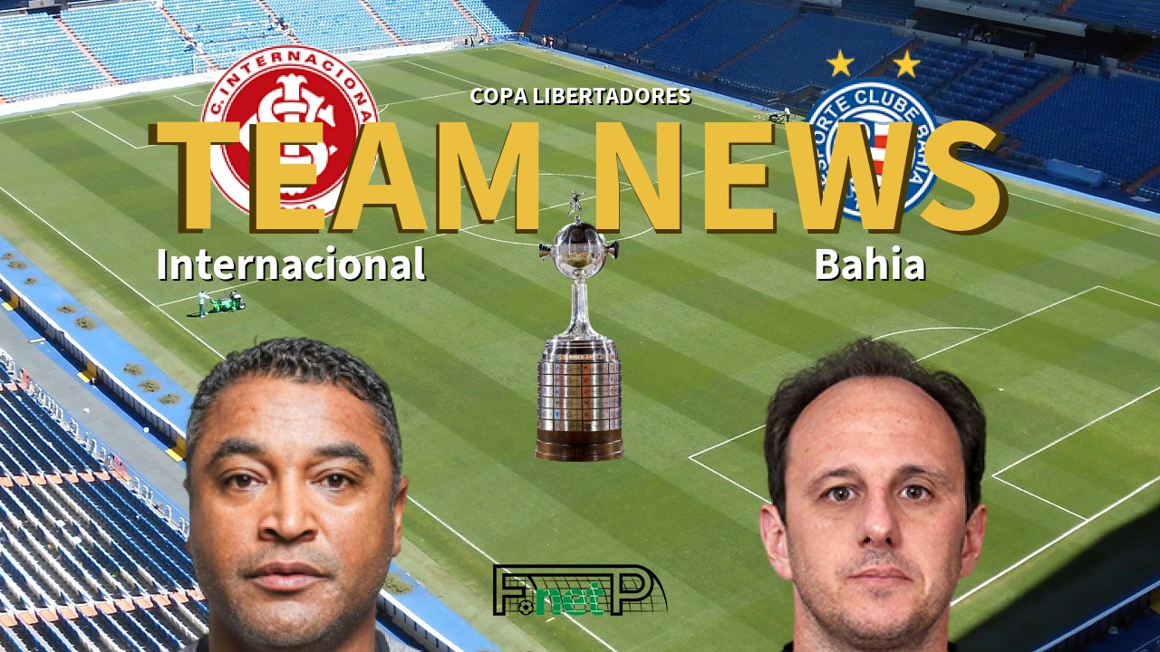 Copa Libertadores News: Internacional vs Bahia Confirmed Line-ups