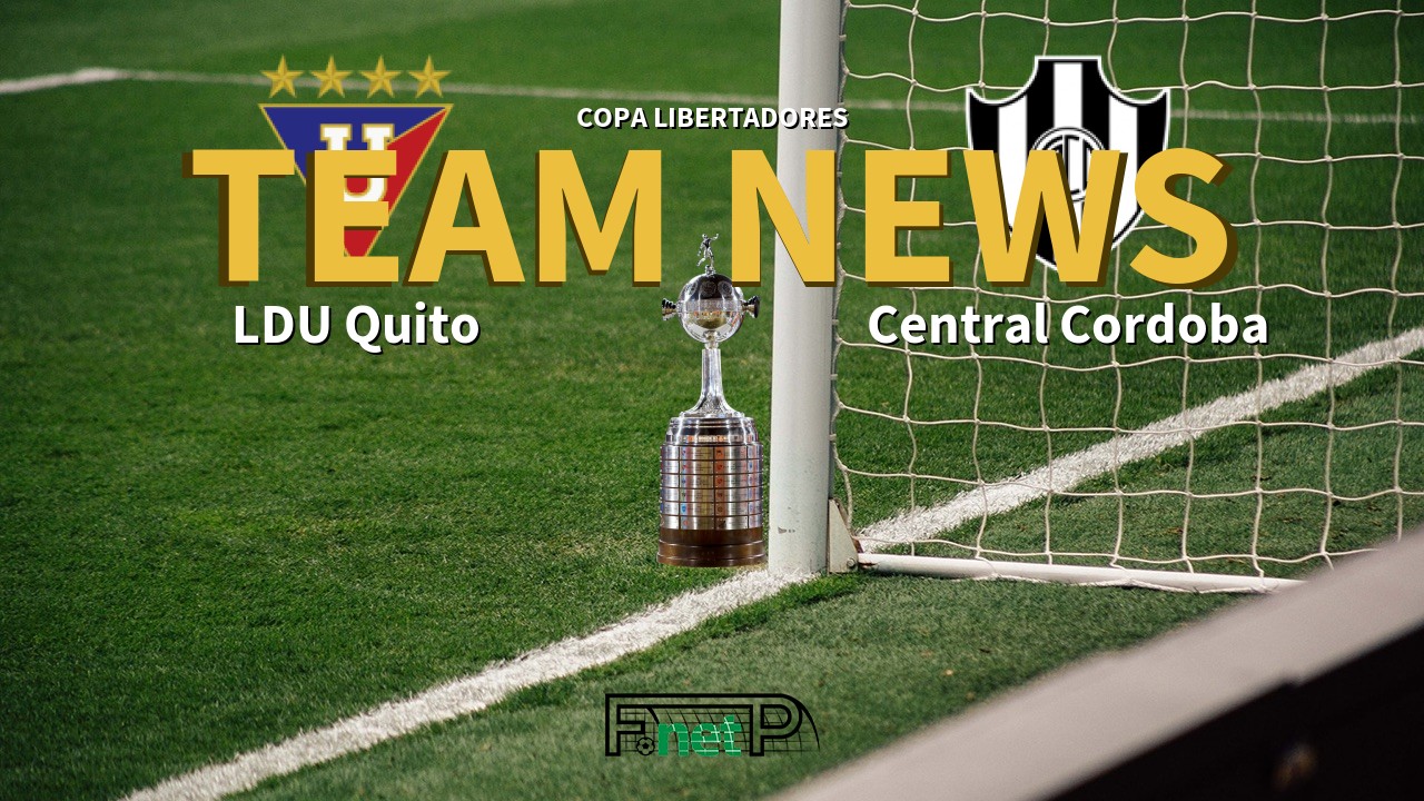 Copa Libertadores News: LDU Quito vs Central Córdoba Confirmed Line-ups