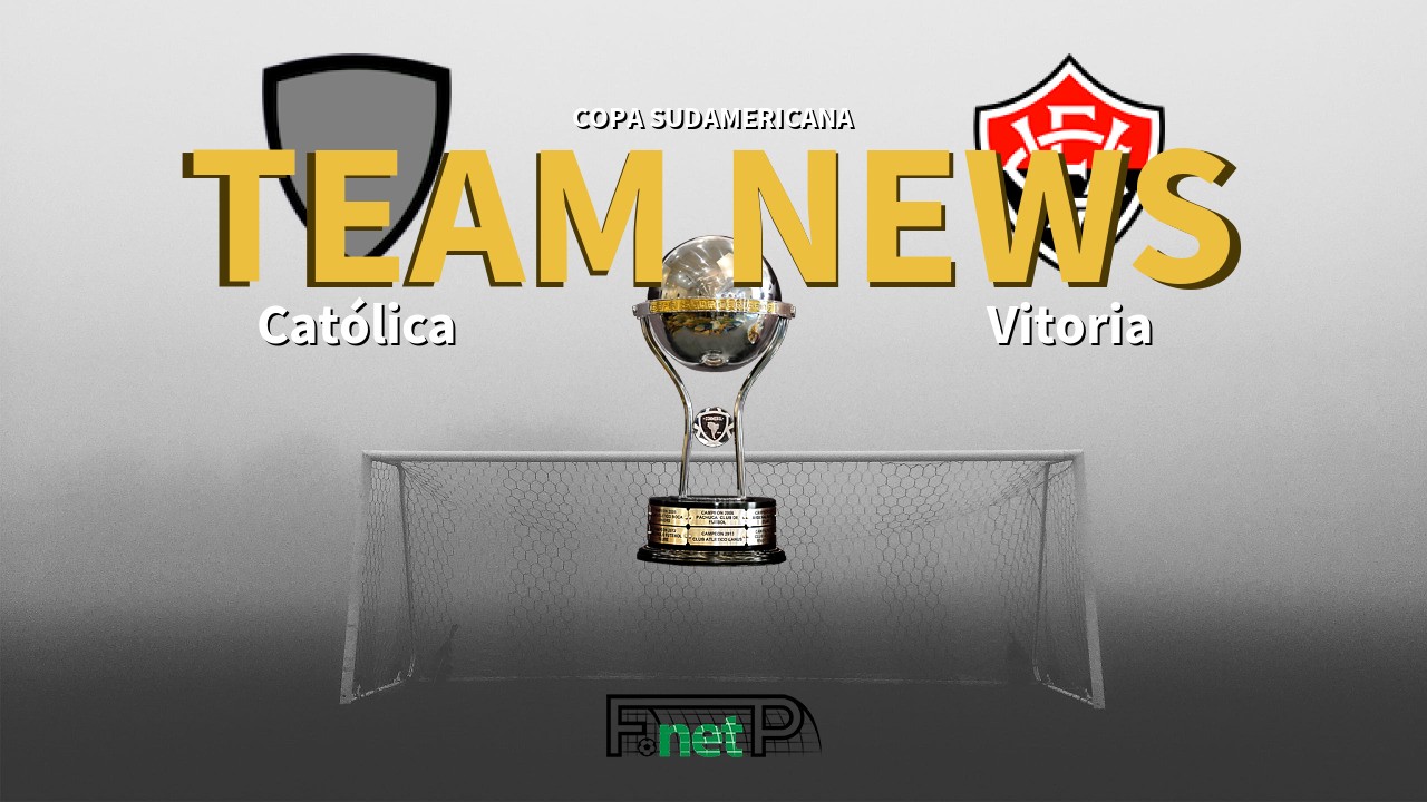 Copa Sudamericana News: Universidad Católica vs Vitoria Confirmed Line-ups