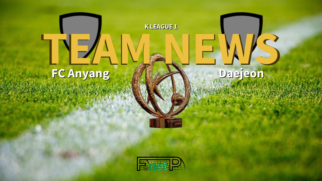 K League 1 News: FC Anyang vs Daejeon Citizen Confirmed Line-ups