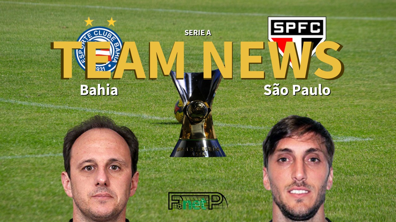 Serie A News: Bahia vs São Paulo Confirmed Line-ups
