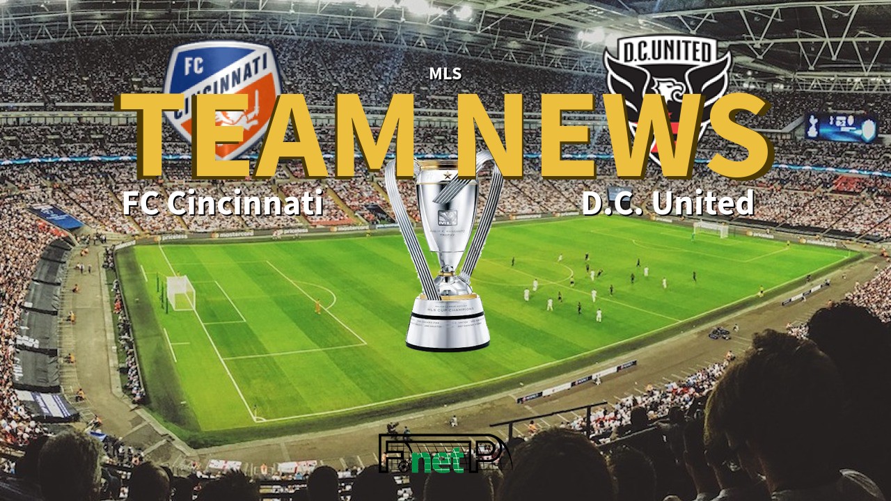 MLS News: FC Cincinatti vs D.C. United Confirmed Line-ups