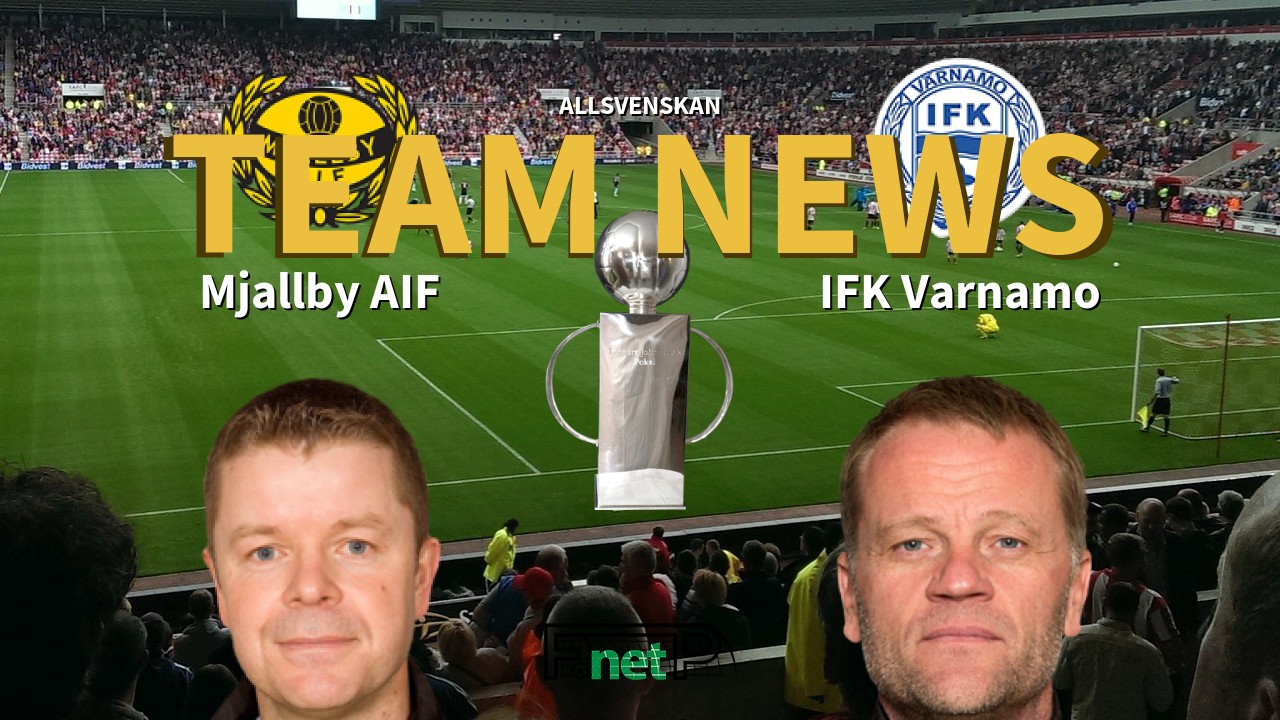 Allsvenskan News: Mjällby AIF vs IFK Värnamo Confirmed Line-ups