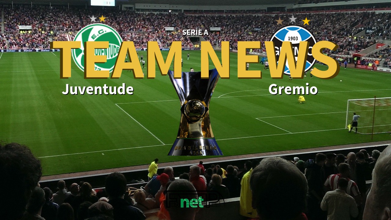 Serie A News: Juventude vs Grêmio Confirmed Line-ups