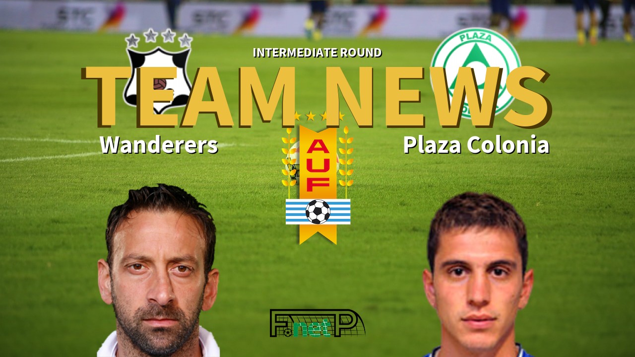 Intermediate Round News: Montevideo Wanderers vs Plaza Colonia Confirmed Line-ups
