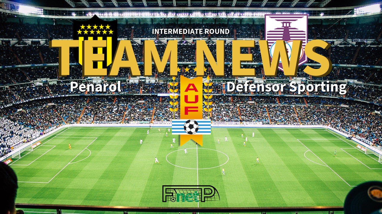 Intermediate Round News: Peñarol vs Defensor Sporting Confirmed Line-ups