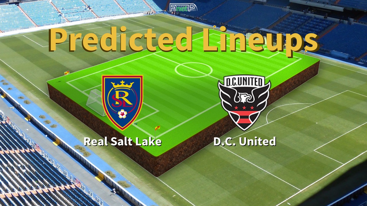 Predicted Lineups and Player News for Real Salt Lake vs D.C. United 15/06/25 - MLS News