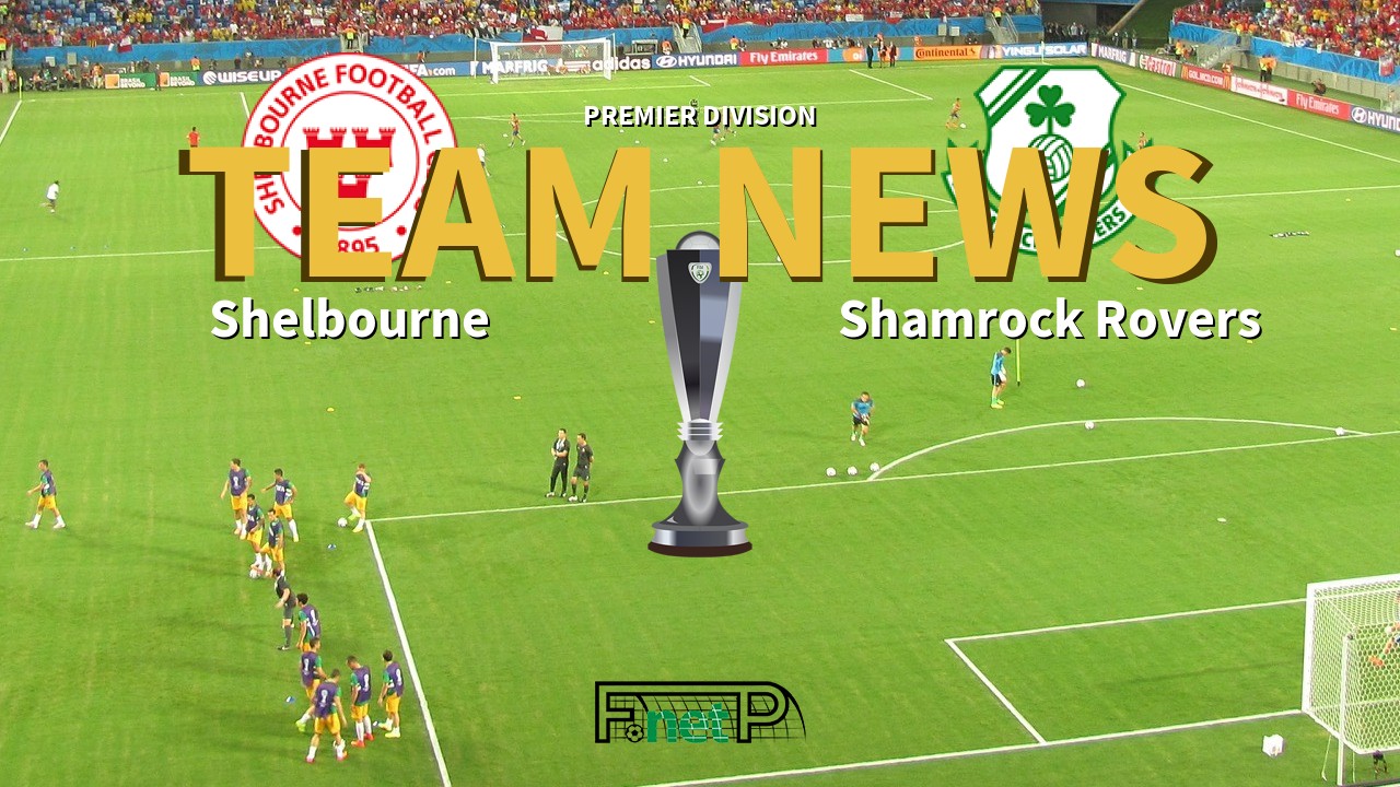 Premier Division News: Shelbourne vs Shamrock Rovers Confirmed Line-ups