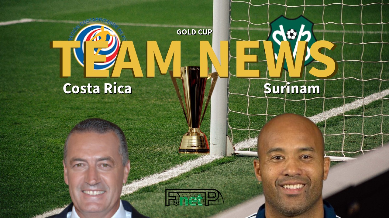 Gold Cup News: Costa Rica vs Surinam Confirmed Line-ups