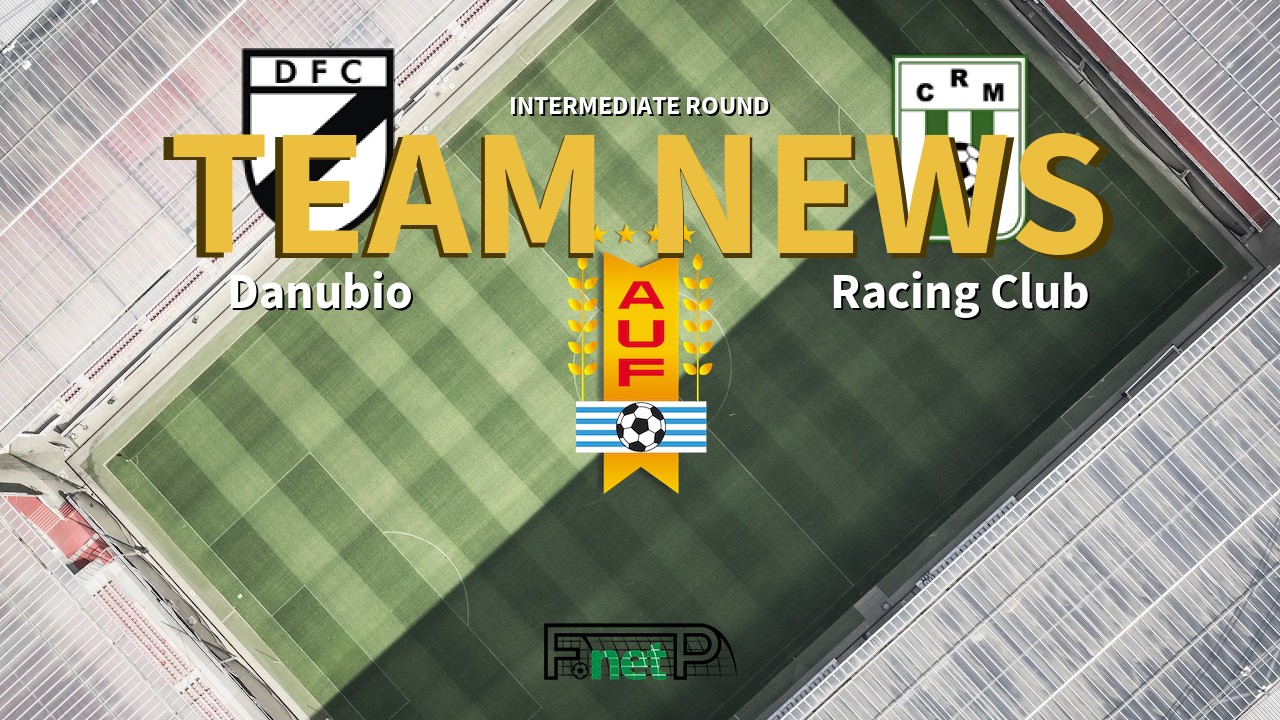 Intermediate Round News: Danubio vs Racing Club Confirmed Line-ups
