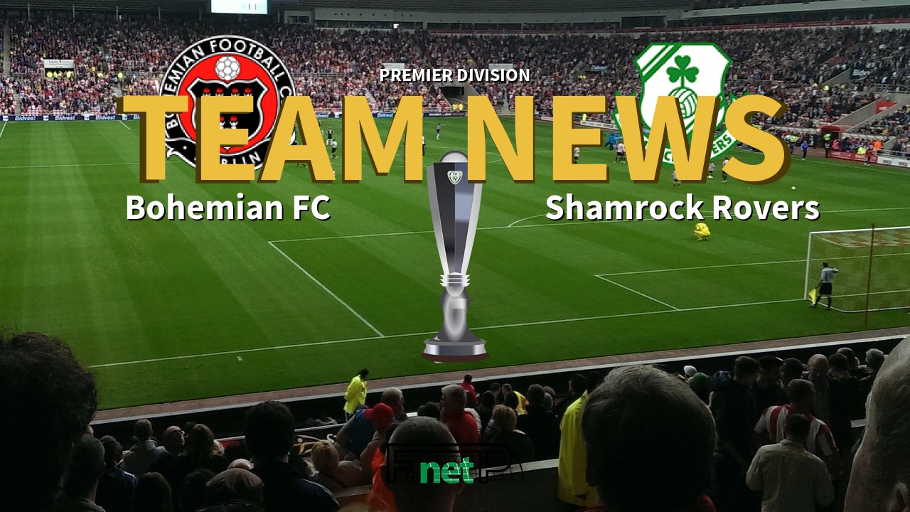 Premier Division News: Bohemian FC vs Shamrock Rovers Confirmed Line-ups