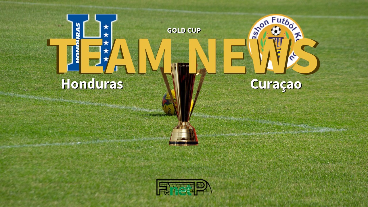 Gold Cup News: Honduras vs Curaçao Confirmed Line-ups