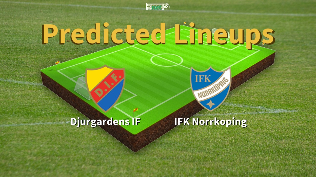 Predicted Lineups and Player News for Djurgårdens IF vs IFK Norrköping 30/06/25 - Allsvenskan News
