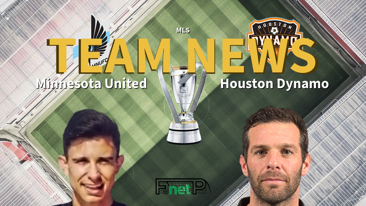 MLS News: Minnesota United vs Houston Dynamo Confirmed Line-ups