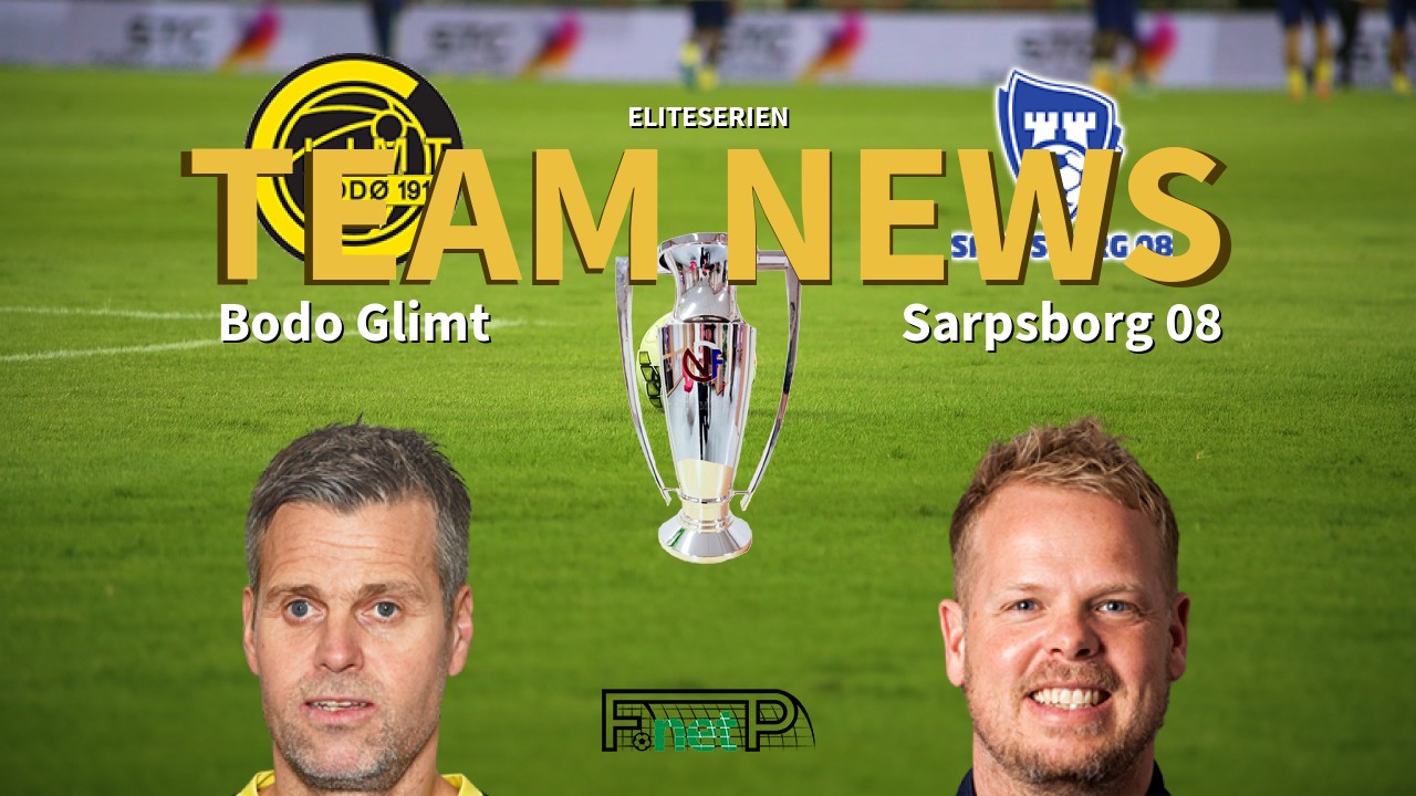 Eliteserien News: Bodo Glimt vs Sarpsborg 08 Confirmed Line-ups