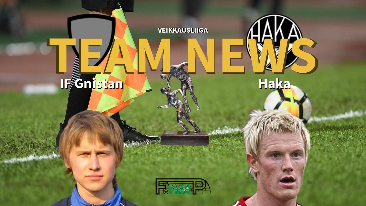 Veikkausliiga News: IF Gnistan vs FC Haka Confirmed Line-ups