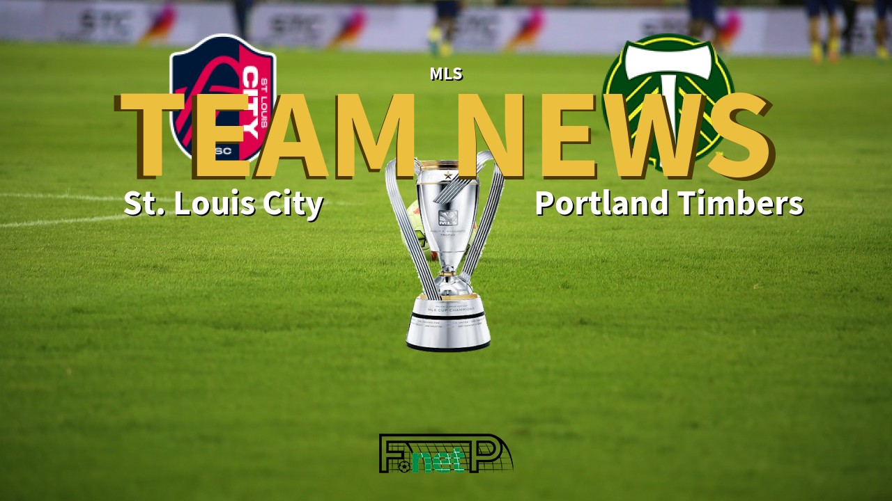 MLS News: St. Louis City vs Portland Timbers Confirmed Line-ups