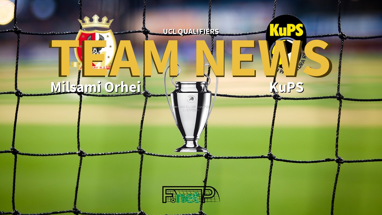 UCL Qualifiers News: Milsami Orhei vs KuPS Confirmed Line-ups