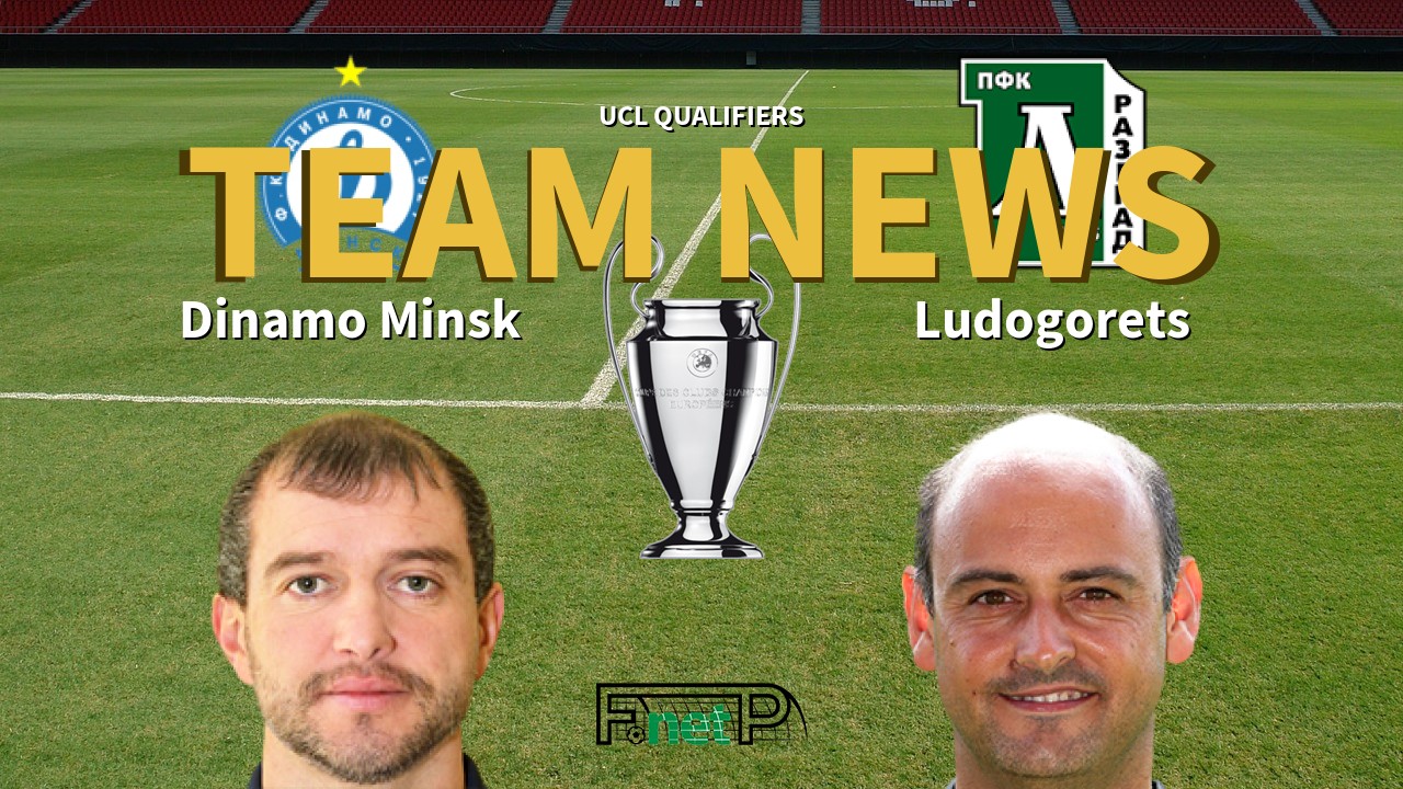 UCL Qualifiers News: Dinamo Minsk vs Ludogorets Razgrad Confirmed Line-ups