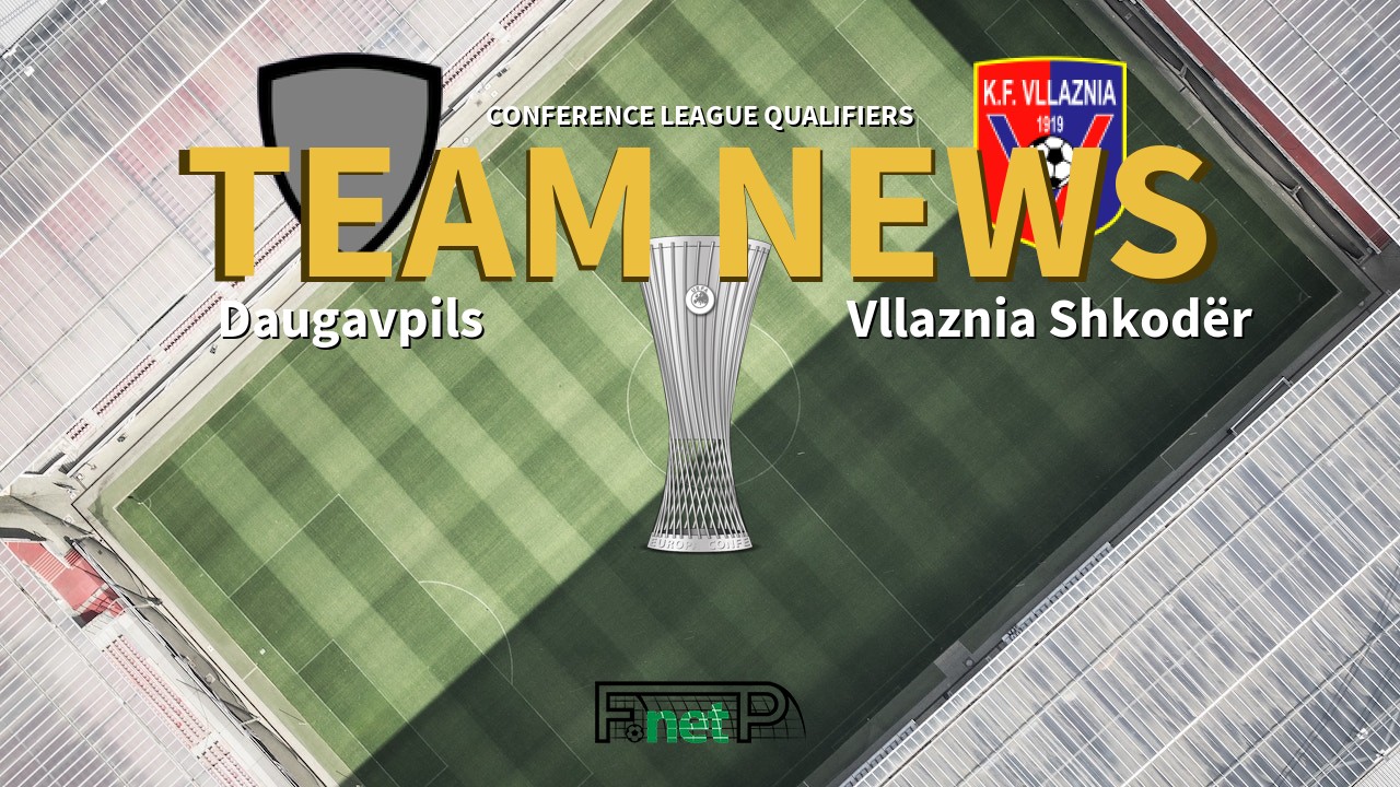 Conference League Qualifiers News: Daugava Daugavpils vs Vllaznia Shkodër Confirmed Line-ups