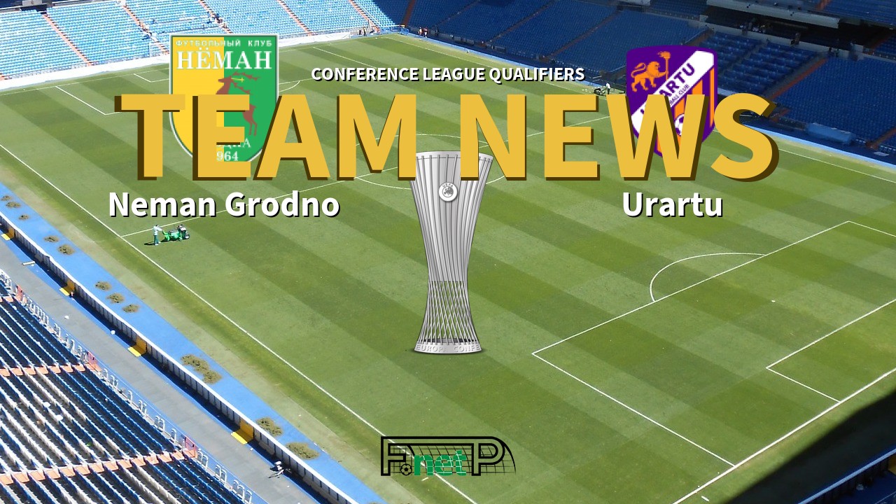 Conference League Qualifiers News: Neman Grodno vs Urartu Confirmed Line-ups