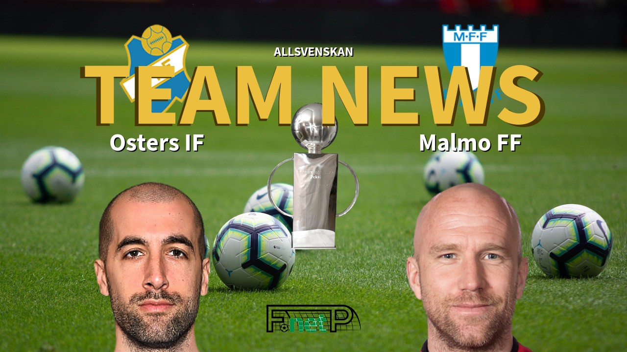 Allsvenskan News: Östers IF vs Malmö Confirmed Line-ups