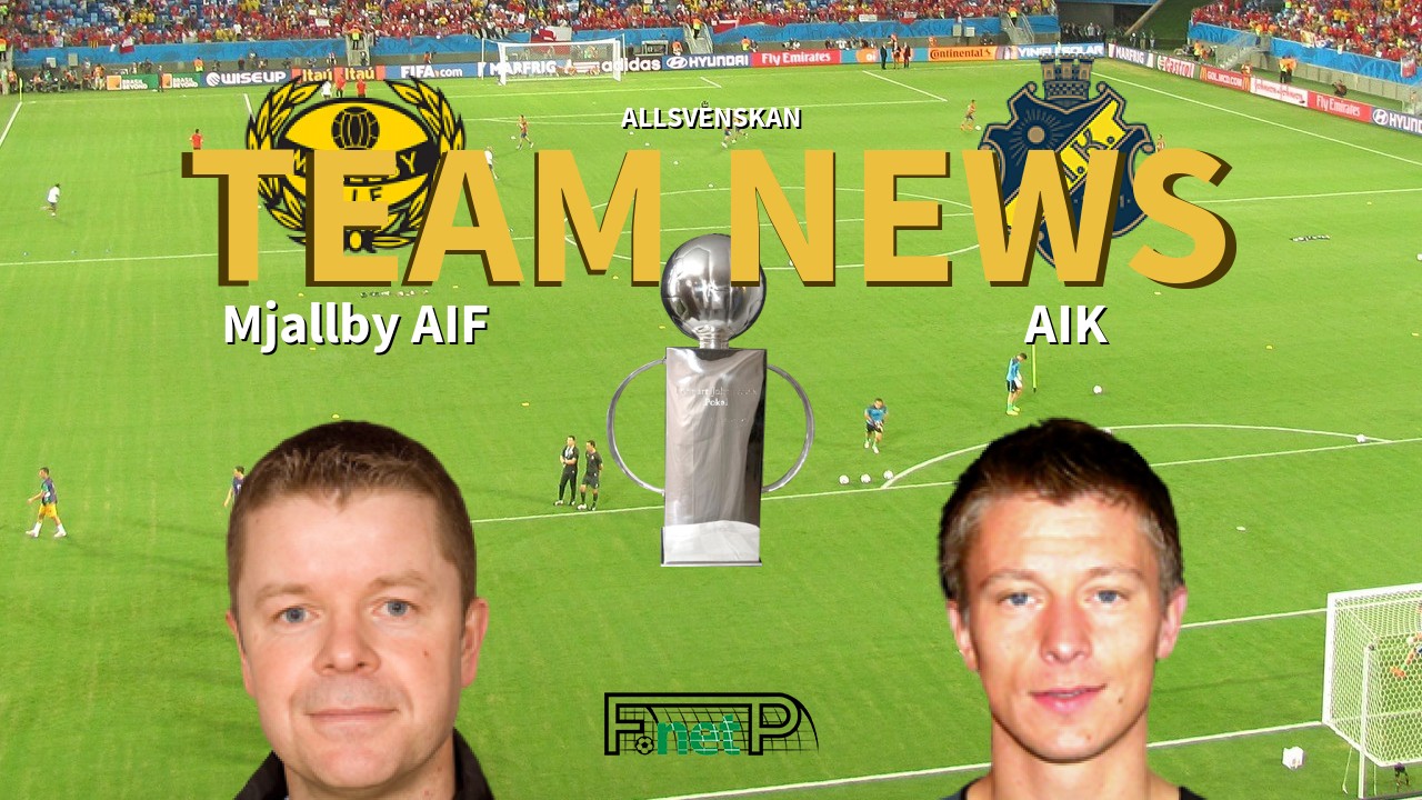 Allsvenskan News: Mjällby AIF vs AIK Confirmed Line-ups