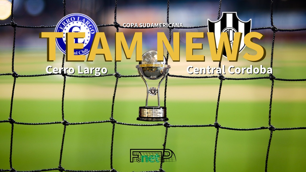Copa Sudamericana News: Cerro Largo vs Central Córdoba Confirmed Line-ups