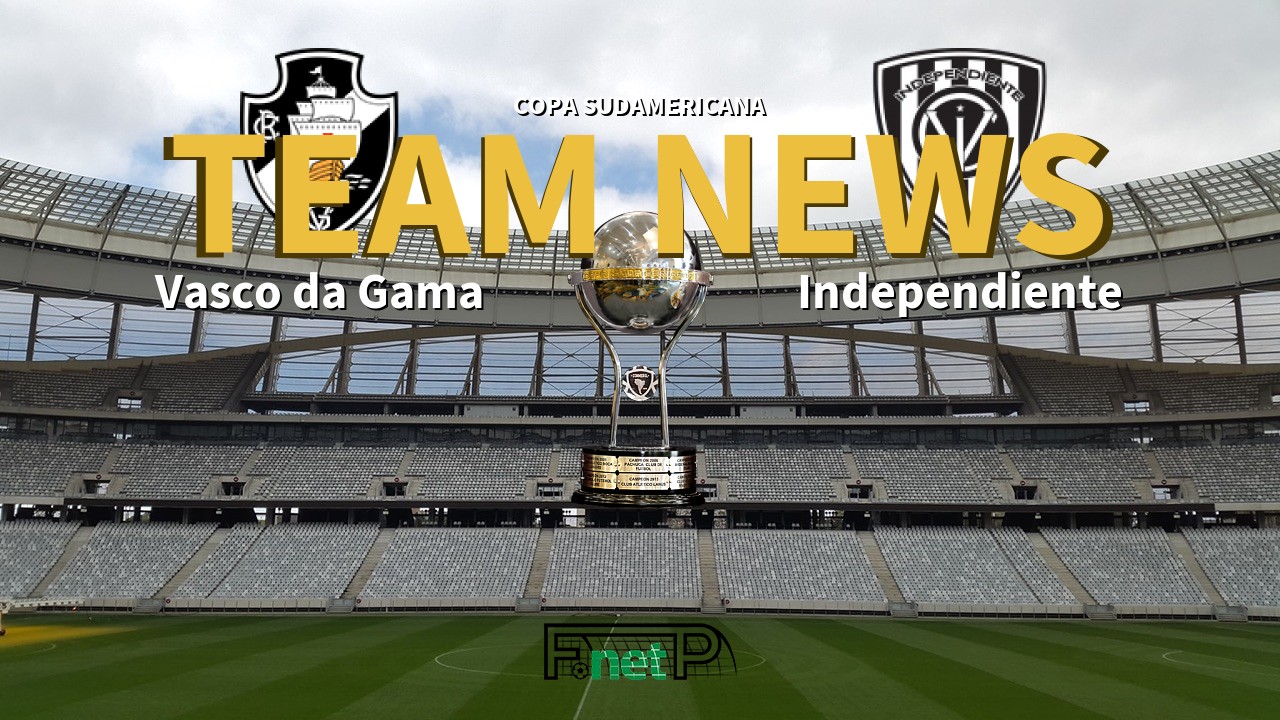 Copa Sudamericana News: Vasco da Gama vs Independiente del Valle Confirmed Line-ups