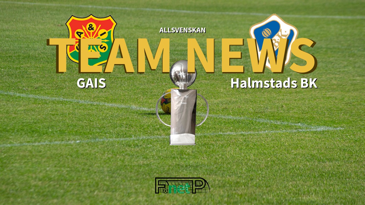 Allsvenskan News: GAIS vs Halmstads BK Confirmed Line-ups