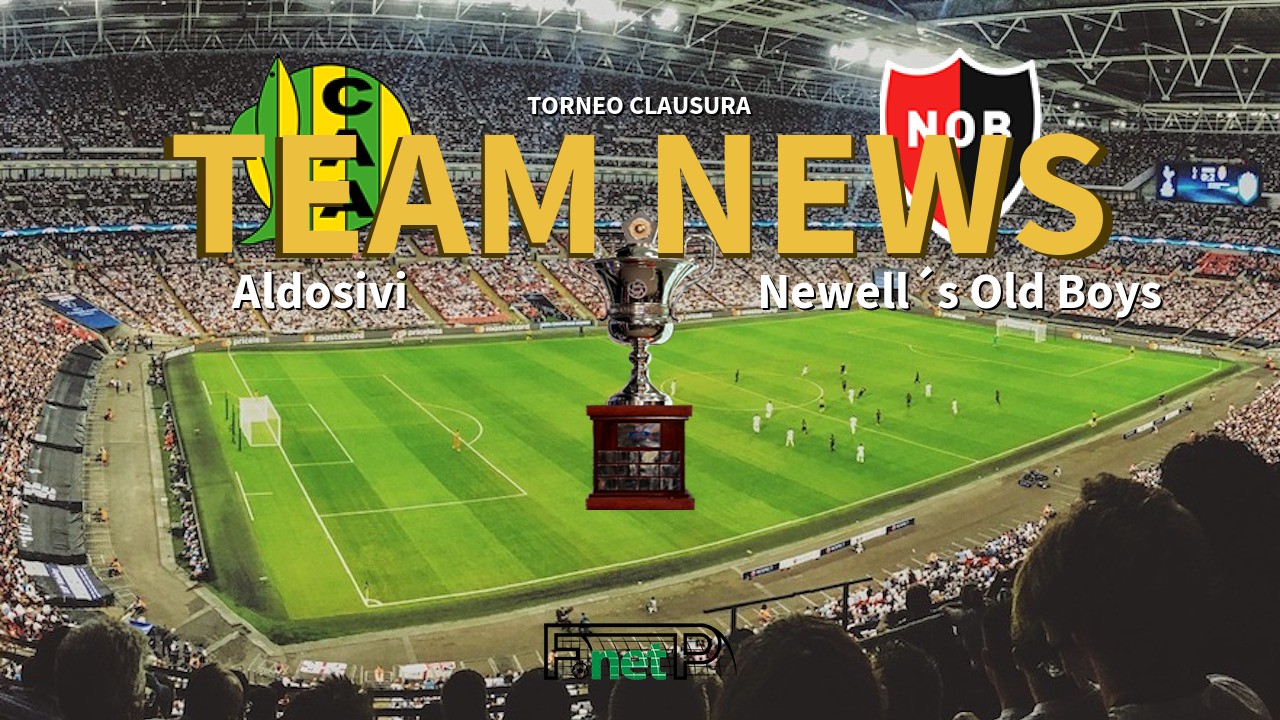 Torneo Clausura News: Aldosivi vs Newell´s Old Boys Confirmed Line-ups