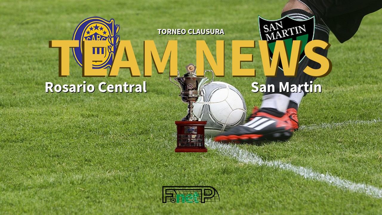 Torneo Clausura News: Rosario Central vs San Martín Confirmed Line-ups