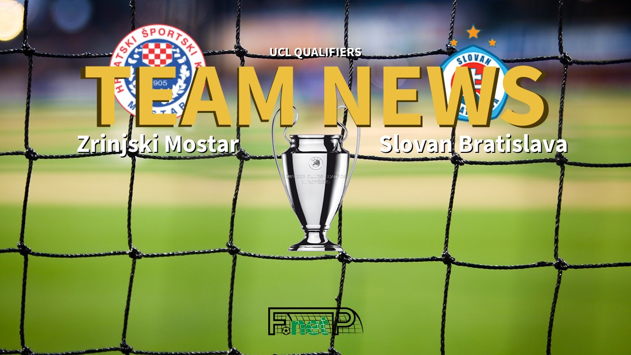 UCL Qualifiers News: Zrinjski Mostar vs Slovan Bratislava Confirmed Line-ups
