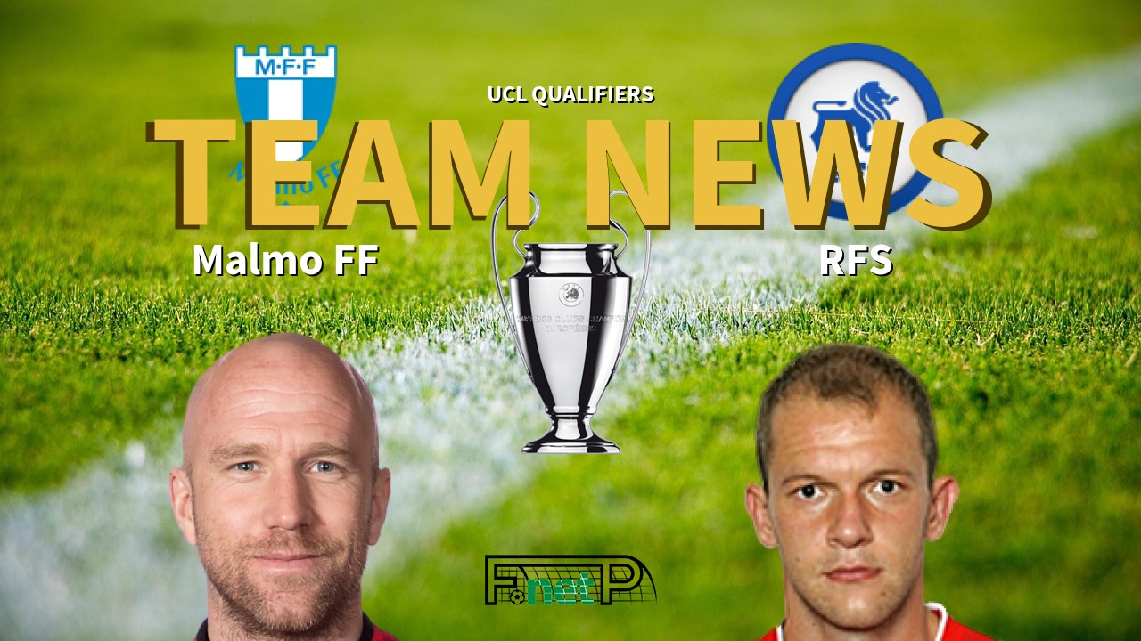 UCL Qualifiers News: Malmö vs FK RFS Confirmed Line-ups