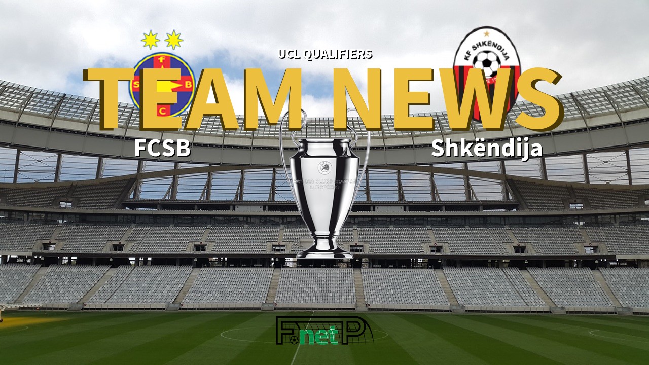 UCL Qualifiers News: Steaua Bucharest vs Shkëndija Confirmed Line-ups
