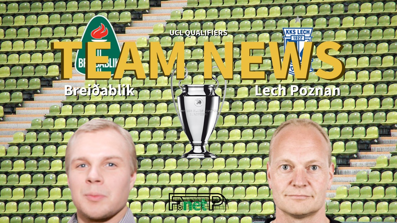 UCL Qualifiers News: Breiðablik vs Lech Poznań Confirmed Line-ups
